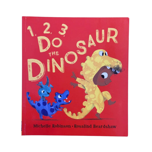 1, 2, 3, Do the Dinosaur: A gentle rhyming picture book, perfect for bedtime