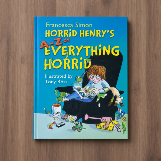 Horrid Henry's A-Z of Everything Horrid