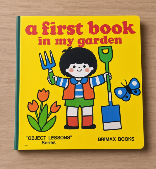 A First Book in My Garden (Object Lessons Series)