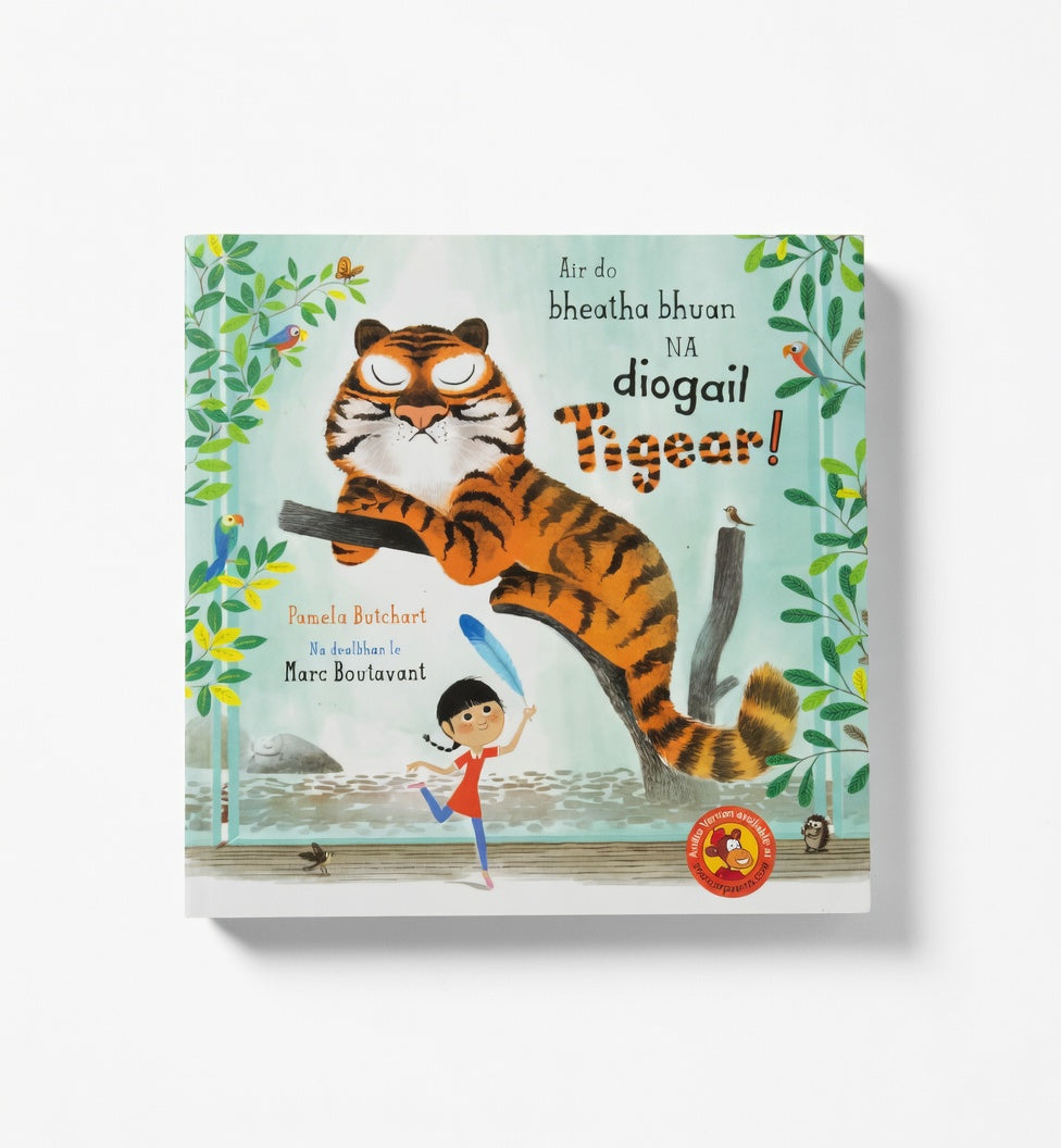 Never Tickle a Tiger! (Air do bheatha bhuan NA diogail Tigeair!)